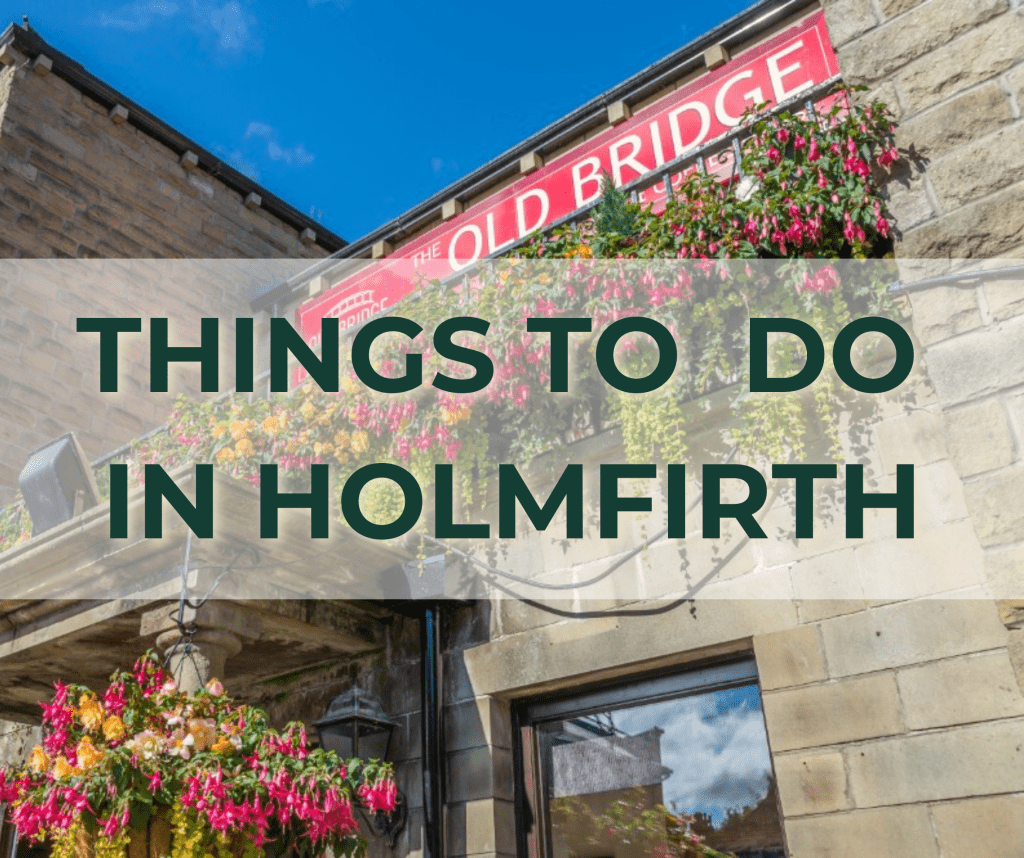 Things To Do In Holmfirth The Old Bridge Inn Hotel